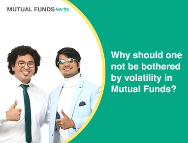 Why should one not be bothered by volatility in mutual funds
